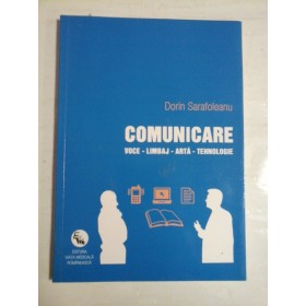   COMUNICARE  voce - limbaj - arta - tehnologie  -  Dorin  SARAFOLEANU  (dedicatie si autograf)  